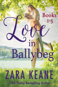 Zara Keane — Love in Ballybeg (Books 1-5)