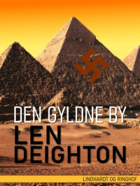Len Deighton — Den Gyldne By