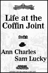 Ann Charles, Sam Lucky — Life at the Coffin Joint (Deadwood Undertaker--Book 1)