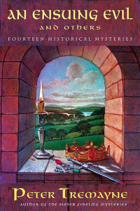Peter Tremayne — An Ensuing Evil and Others: Fourteen Historical Mysteries (Mysteries of Ancient Ireland)