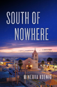 Koenig Minerva — South of Nowhere: A Mystery