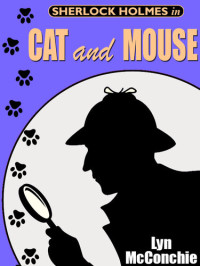 Lyn McConchie — Sherlock Holmes in Cat and Mouse: A Holmes and Watson / Miss Emily and Mandalay Novella