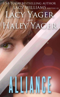 Yager Lacy; Yager Haley; Williams Lacy — Alliance: a young adult paranormal romance