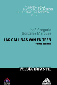 José Gregorio González Márquez — Las gallinas van en tren y otras décimas