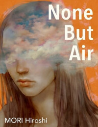 MORI Hiroshi — None But Air