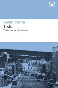 Kevin Canty — Todo