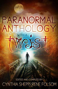 Hopkins Bart; Loring Michael; Folsom Rene; Bartotto Penelope Anne — Paranormal Anthology with a Twist