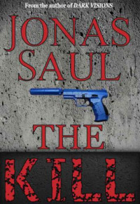 Saul Jonas — The Kill