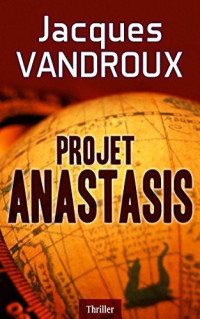 Vandroux Jacques — Projet Anastasis