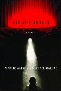 Walsh Marcie; Malone Michael — The Killing Club