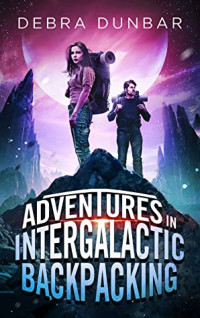 Debra Dunbar — Adventures in Intergalactic Backpacking