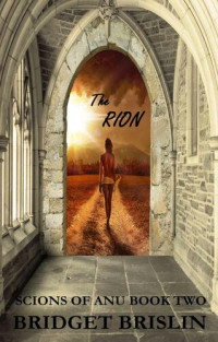 Bridget Brislin — The Rion: A Sci Fi Reverse Harem Romance