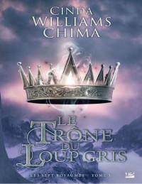 Chima, Cinda Williams — Le Trone du loup gris