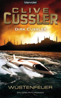 Clive Cussler, Dirk Cussler — Wustenfeuer