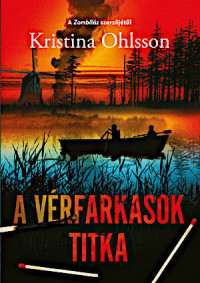 Kristina Ohlsson — A vérfarkasok titka