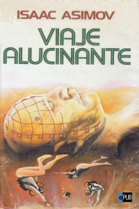 Asimov Isaac — Viaje alucinante