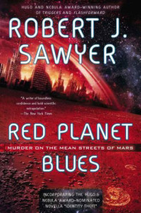 Sawyer, Robert J — Red Planet Blues