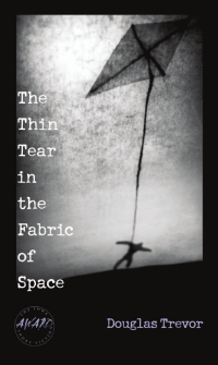 Trevor Douglas — The Thin Tear in the Fabric of Space