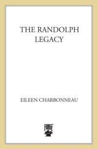 Charbonneau Eileen — The Randolph Legacy