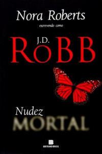 Nora Roberts — Nudez Mortal