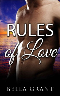 Grant Bella — RULES OF LOVE (A Navy SEALs Romance)