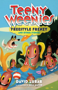 David Lubar — Teeny Weenies: Freestyle Frenzy - And Other Stories