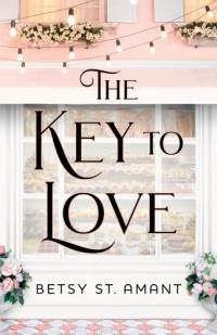 Betsy St. Amant — The Key to Love