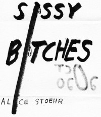 Alice Stoehr — SISSY BITCHES