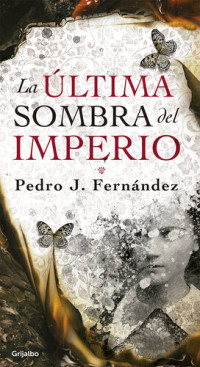 Pedro J. Fernández — La última sombra del imperio