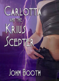 Booth John — Carlotta and the Krius Scepter