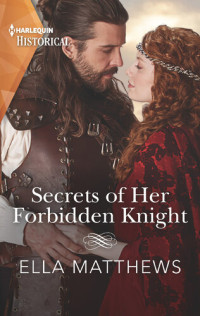 Ella Matthews — Secrets of Her Forbidden Knight