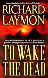Laymon Richard — To Wake the Dead