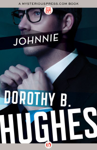 Hughes, Dorothy B — Johnnie