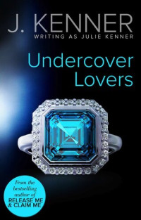 Julie Kenner — Undercover Lovers