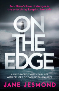 Jane Jesmond — On the Edge: Sunday Times Best Crime Novel of the Month--'A Promising Debut'
