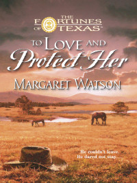 Watson Margaret — To Love and Protect Her