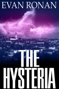 Ronan Evan — The Hysteria: Book 4, The Eddie McCloskey Paranormal Mystery Series
