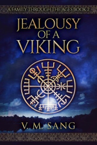 V.M. Sang — Jealousy Of A Viking (A Family Through The Ages Book 2)
