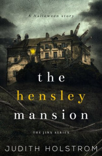Judith Holstrom — The Hensley Mansion