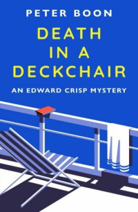 Peter Boon — Death In A Deckchair: An Edward Crisp Novella (Edward Crisp Mysteries)