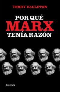 Terry Eagleton — ¿Por qué Marx tenía razón?