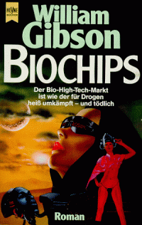 Gibson William — Biochips. Zweiter Roman der Neuromancer- Trilogie.