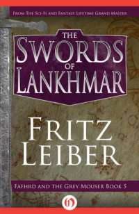 Leiber, Fritz — The Swords of Lankhmar
