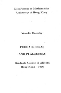 Vesselin Drensky — Free Algebras and PI-Algebras. Graduate Course in Algebra