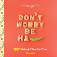 Marie Saba — Don't Worry, Be Ha-PEA: 101 Deliciously Clever Food Puns