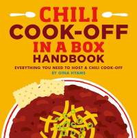 Gina Hyams — Chili Cook-Off in a Box Handbook: Everything You Need to Host a Chili Cook-Off