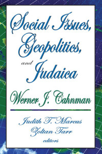 Werner J. Cahnman — Social Issues, Geopolitics, and Judaica