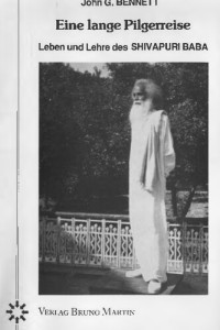 John G. Bennett — Eine lange Pilgerreise. Leben und Lehre des Shivapuri Baba