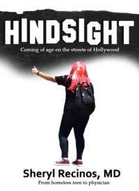 Sheryl Recinos — Hindsight: Coming of Age on the Streets of Hollywood