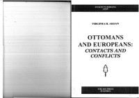 Virginia H. Aksan — Ottomans and Europeans, Contacts and Conflicts